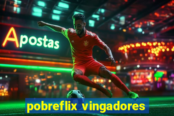 pobreflix vingadores